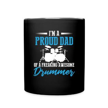 I'm A Proud Dad Of A Freaking Awesome Drummer - Full Colour Mug - black - Front