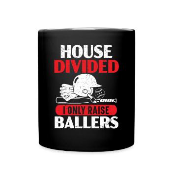 Haus geteilt Ich erziehe nur Ballers Baseball-Liebhaber - Tasse einfarbig - Schwarz - Vorne
