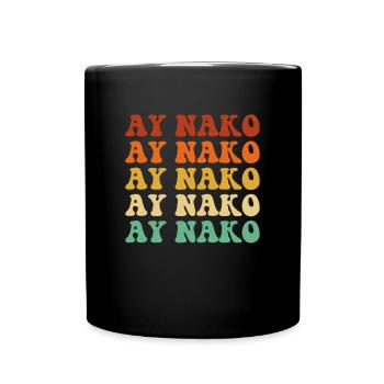 Ay Nako, Funny Filipino Pinoy - Tasse einfarbig - Schwarz - Vorne