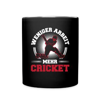 Weniger Arbeit, Mehr Cricket - Tasse einfarbig - Schwarz - Vorne