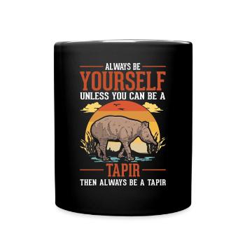 Always be yourself Tapir Flachlandtapir - Tasse einfarbig - Schwarz - Vorne