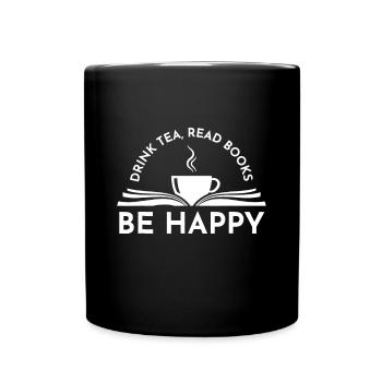 Tee und Buchgestaltung - Tee trinken Bücher lesen Be Happ - Tasse einfarbig - Schwarz - Vorne