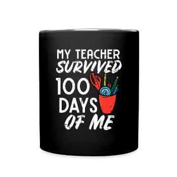 My Teacher Survived 100 Days Of Me 100th Day Of Sc - Full Colour Mug - black - Front