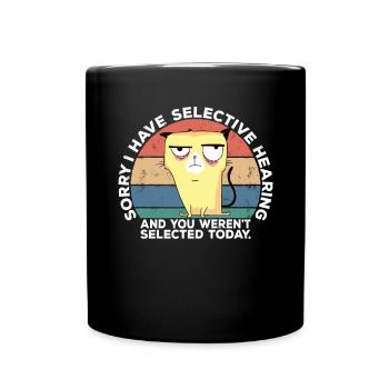 Selective Hearing Not Listening I Don't Listen Pun - Tasse einfarbig - Schwarz - Vorne