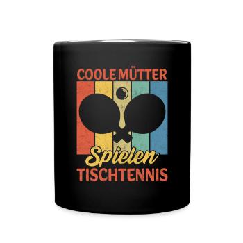 Coole Mütter spielen Tischtennis - Tasse einfarbig - Schwarz - Vorne