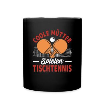 Coole Mütter spielen Tischtennis Geschenk - Tasse einfarbig - Schwarz - Vorne