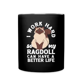 Je travaille dur pour que mon Ragdoll puisse avoir une vie meilleure - Mug uni - noir - Devant