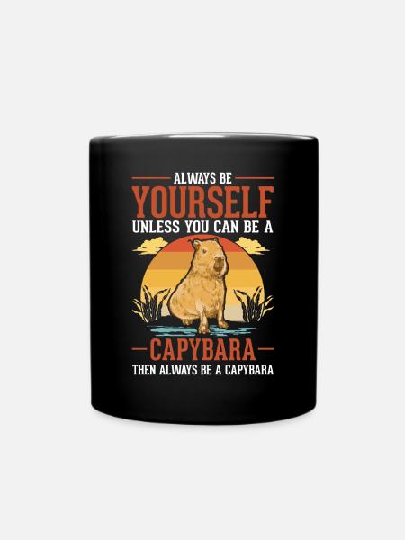 Always be yourself Capybara Wasserschwein Capibara - Tasse einfarbig - Schwarz