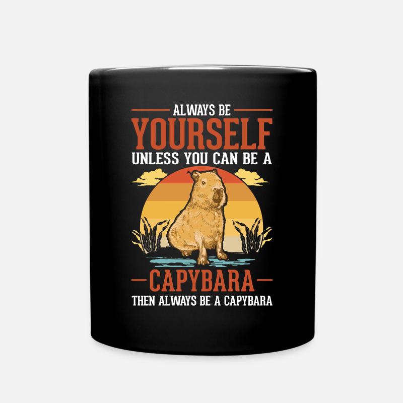 Always be yourself Capybara Wasserschwein Capibara - Tasse einfarbig - Schwarz