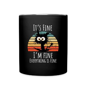 It's Fine I'm Fine Everything Is Fine Funny Gift - Full Colour Mug - black - Front