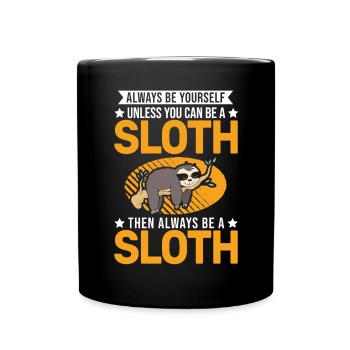 Always be yourself Sloth Faultier - Full Colour Mug - black - Front