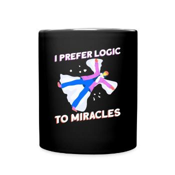 I prefer logic to miracles - Atheist - Full Colour Mug - black - Front