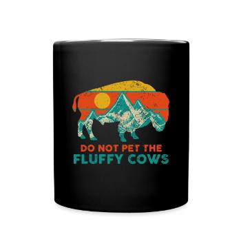 Do Not Pet The Fluffy Cows Funny Bison National Pa - Full Colour Mug - black - Front