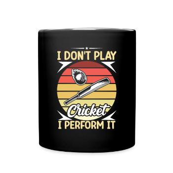 Ich Spiele Kein Cricket, Ich Führe Es - Tasse einfarbig - Schwarz - Vorne