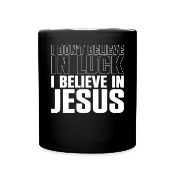 Je ne crois pas à la chance Je crois en Jésus - Mug uni - noir - Devant