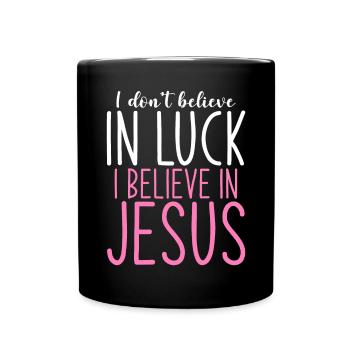 Je ne crois pas à la chance Je crois en Jésus - Mug uni - noir - Devant