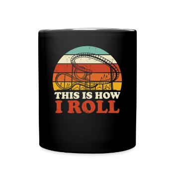 This Is How I Roll Theme Park Rollercoaster Roller - Full Colour Mug - black - Front