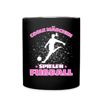COOLE MÄDCHEN SPIELEN FUßBALL! Fussball Spruch - Tasse einfarbig - Schwarz - Vorne