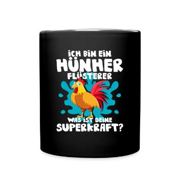Ich Bin Ein Hühner Flüsterer Was Ist Deine Superkr - Tasse einfarbig - Schwarz - Vorne