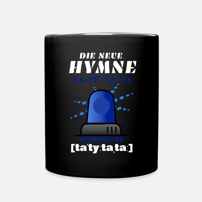 Blaulicht Sirene die neue Hymne - Tasse einfarbig - Schwarz
