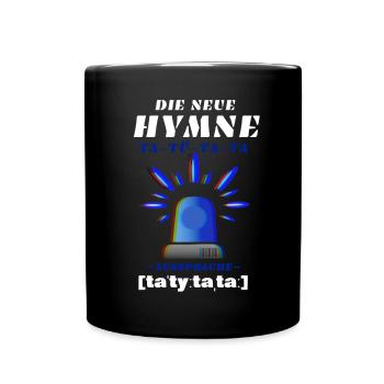 Blaulicht Sirene die neue Hymne - Tasse einfarbig - Schwarz - Vorne