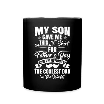 Mein Sohn hat mir das gegeben - Tasse einfarbig - Schwarz - Vorne
