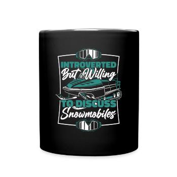 Introverted But Willing To Discuss Snowmobiles - Full Colour Mug - black - Front