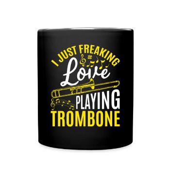 I Just Freaking Love Playing Trombone Trombone Mus - Tasse einfarbig - Schwarz - Vorne