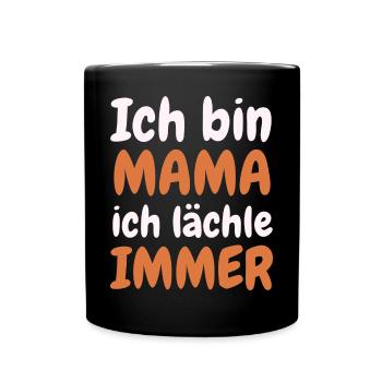 Ich bin Mama ich lächle immer - Tasse einfarbig - Schwarz - Vorne