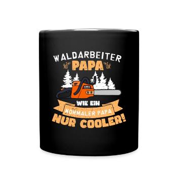 Waldarbeiter Papa Wie Ein Normaler Papa Nur Cooler - Tasse einfarbig - Schwarz - Vorne