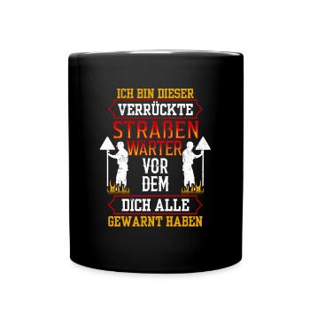 Dieser verrückte Straßenwärter Straßenbauer - Tasse einfarbig - Schwarz - Vorne