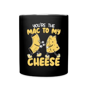 You're The Mac To My Cheese Eater Cheesy Food - Full Colour Mug - black - Front