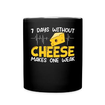 7 Days Without Cheese Makes One Weak Cheesy Food - Full Colour Mug - black - Front