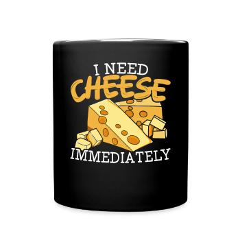 I Need Cheese Immediately Cheesy Food Lover Foodie - Full Colour Mug - black - Front