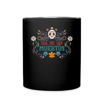 Dia De Los Muertos Tag Der Toten Mexikanisch - Tasse einfarbig - Schwarz - Vorne