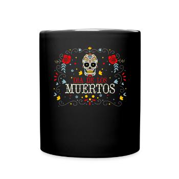 Dia De Los Muertos Tag Der Toten Mexikanisch - Tasse einfarbig - Schwarz - Vorne