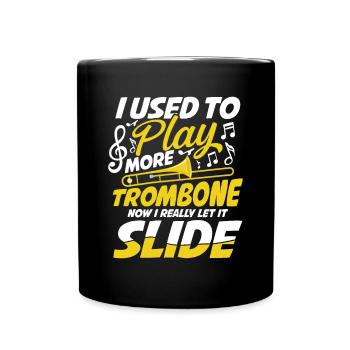 I Used To Play More Trombone Now I Let It Slide - Tasse einfarbig - Schwarz - Vorne