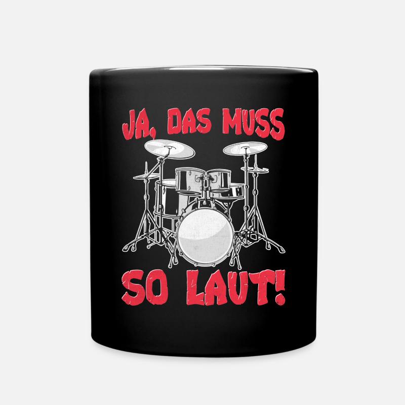 Ja das muss so laut Schlagzeug - Tasse einfarbig - Schwarz