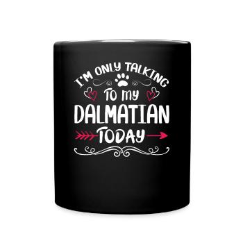 Dog Owner Talking to my Dalmatian - Tasse einfarbig - Schwarz - Vorne