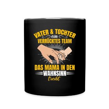 Vater & Tochter ein Verrücktes Team Partnerlook - Tasse einfarbig - Schwarz - Vorne