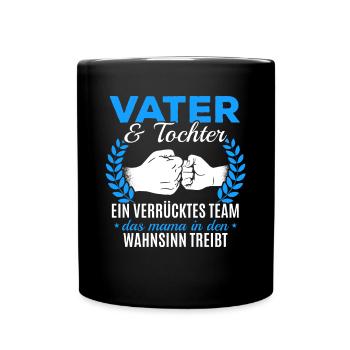 Vater & Tochter ein Verrücktes Team Partnerlook - Tasse einfarbig - Schwarz - Vorne