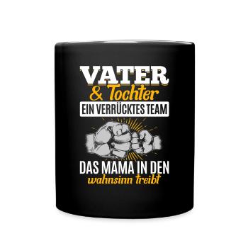 Vater & Tochter ein Verrücktes Team Partnerlook - Tasse einfarbig - Schwarz - Vorne