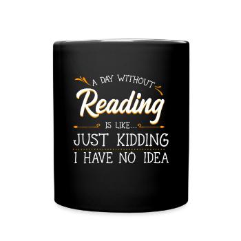 Ein Tag ohne Lektüre Liebhaber Buch Literatur Buchwo - Tasse einfarbig - Schwarz - Vorne