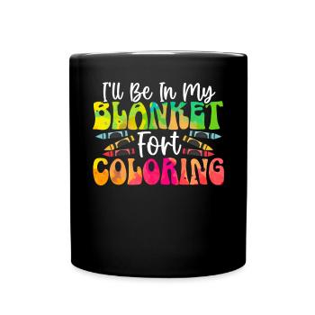 Ich werde in meiner Decke sein Fort Färbung Künstlerische Farbe - Tasse einfarbig - Schwarz - Vorne