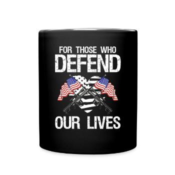 Soldier For Those Who Defend Our Lives Military - Full Colour Mug - black - Front