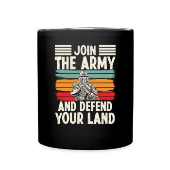 Soldier Join Army Defend Your Land Military Army - Full Colour Mug - black - Front