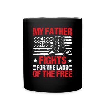 Soldier My Father Fights For Land Of Free Military - Full Colour Mug - black - Front