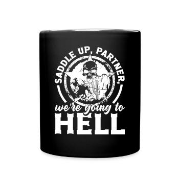 Saddle up, partenaire, nous allons en enfer Dark - Mug uni - noir - Devant