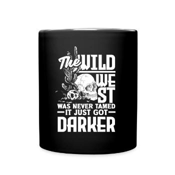 Le Far West n’a jamais été apprivoisé, il est juste devenu plus sombre - Mug uni - noir - Devant