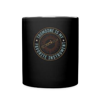 Trombone Is My Favorite Instrument Trombone Lover - Tasse einfarbig - Schwarz - Vorne